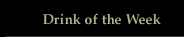 Drink of the Week